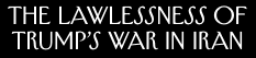 lwlessness
iran wor